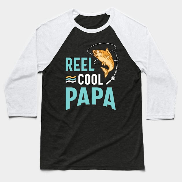 Reel Cool Papa Fishing Gift Father's Day Funny Baseball T-Shirt by cidolopez